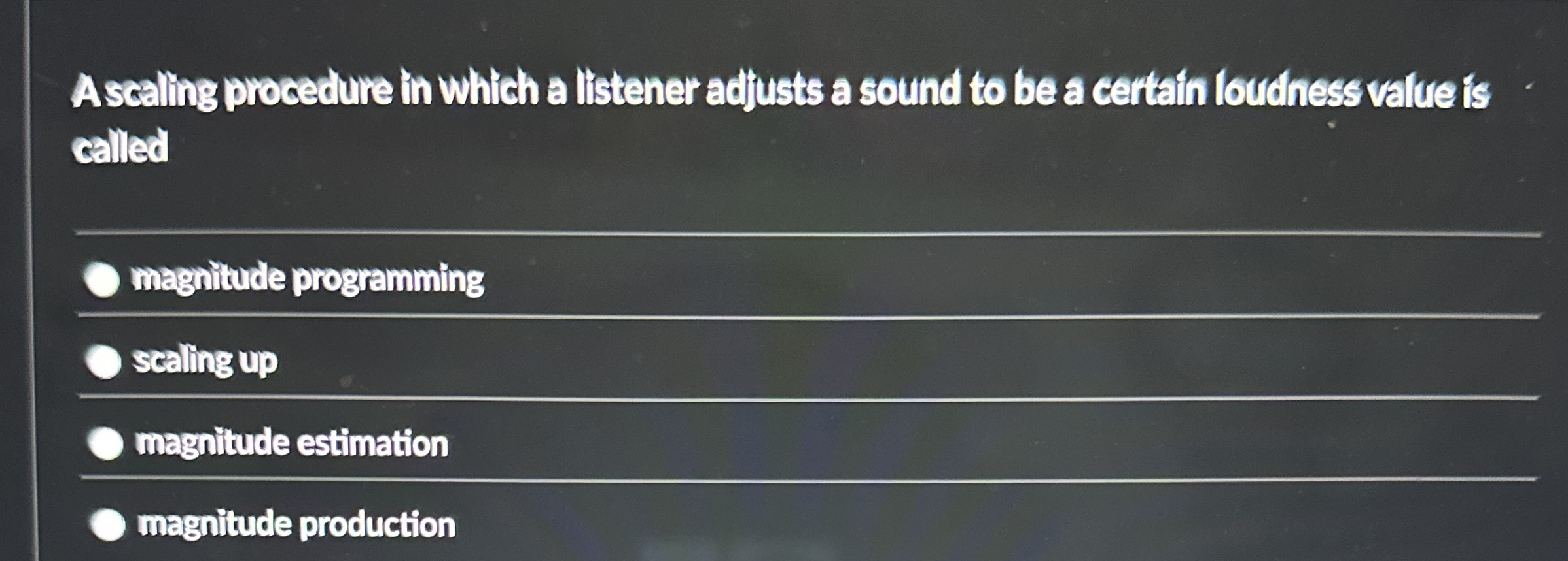 A scaling procedure in which a listener adjusts a