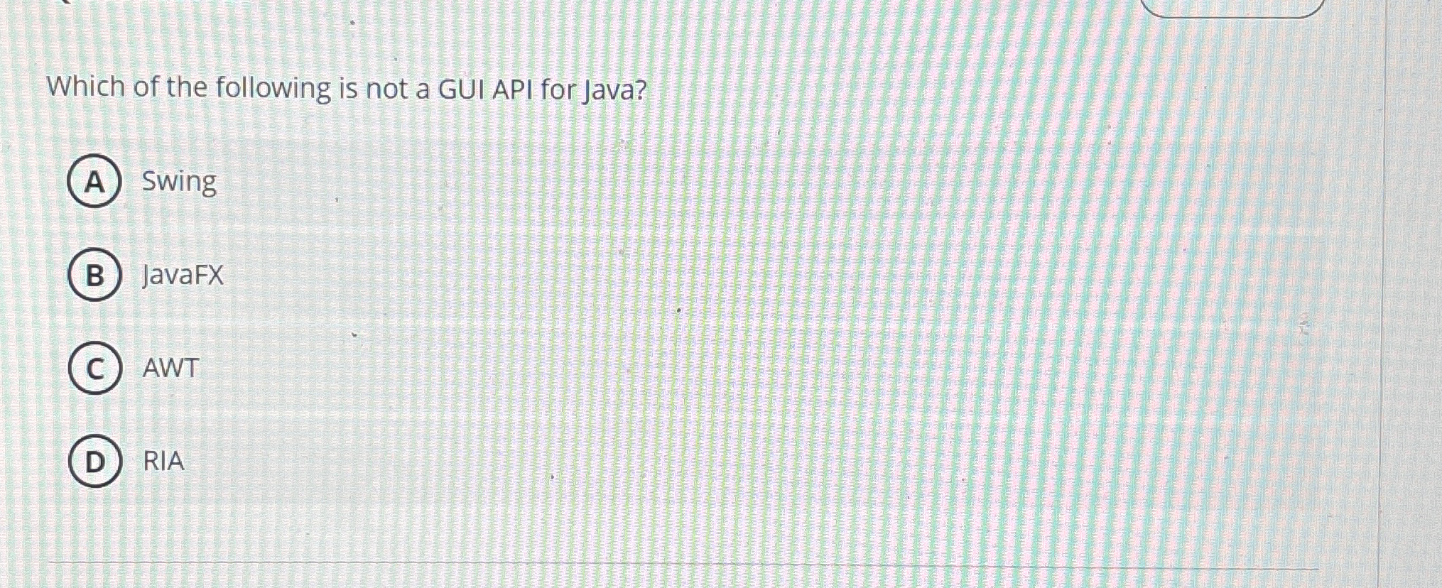 Which of the following is not a GUI API for Java?