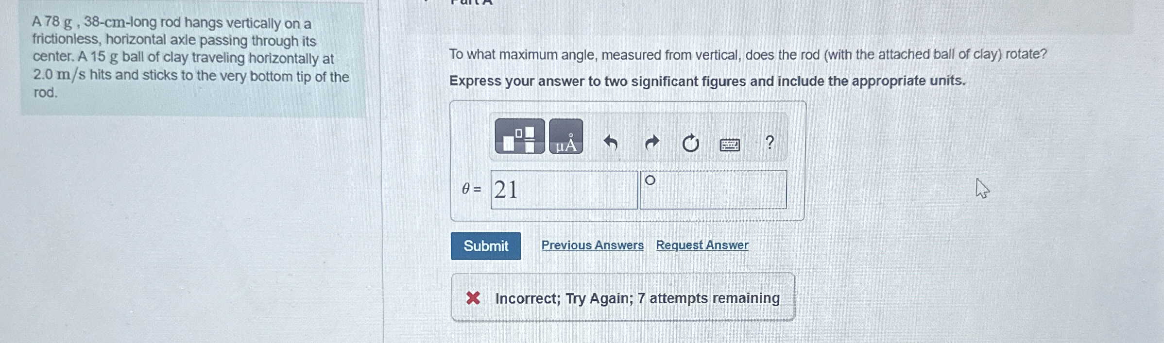 A 7 8 g , 3 8 - cm - long rod hangs vertically on