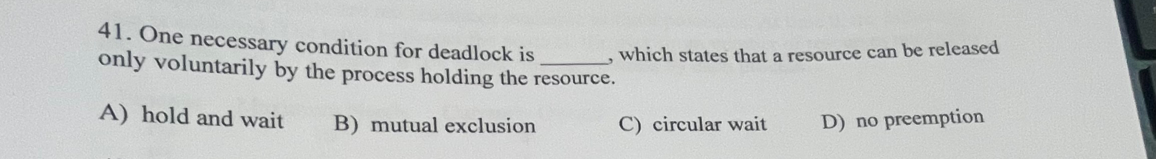 One necessary condition for deadlock is q , which