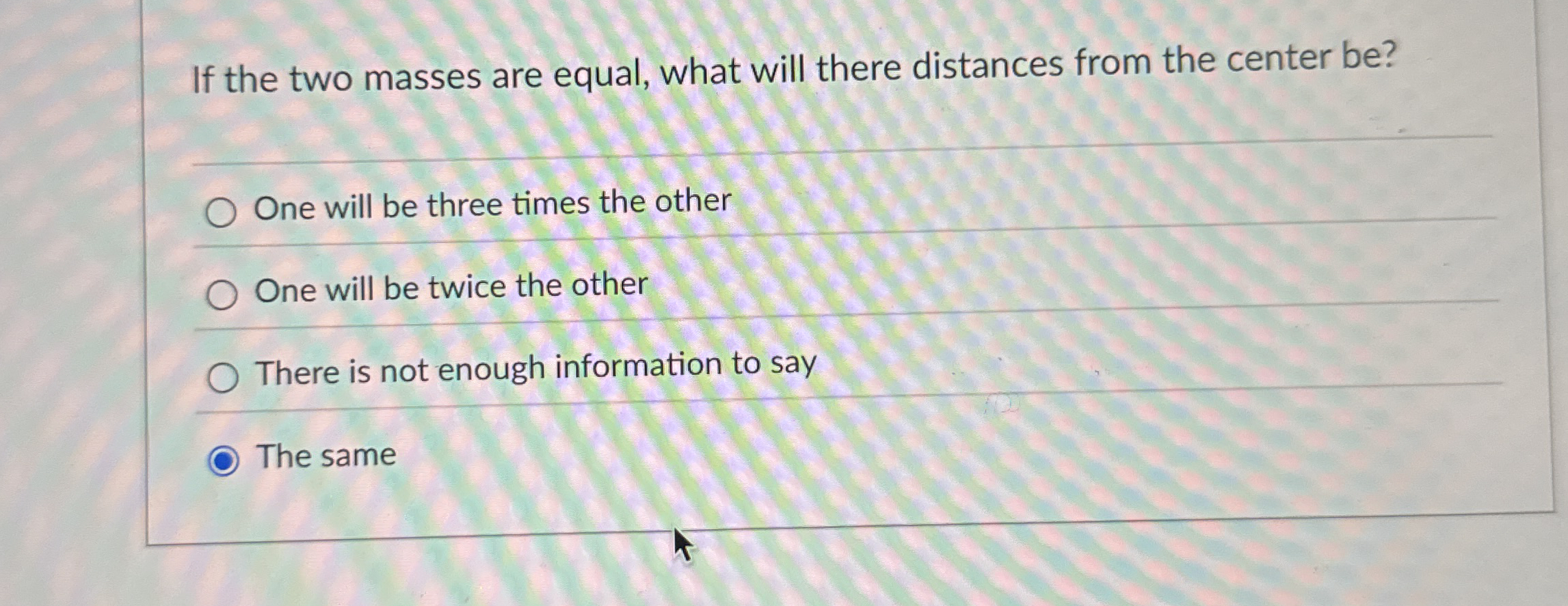 If the two masses are equal, what will there