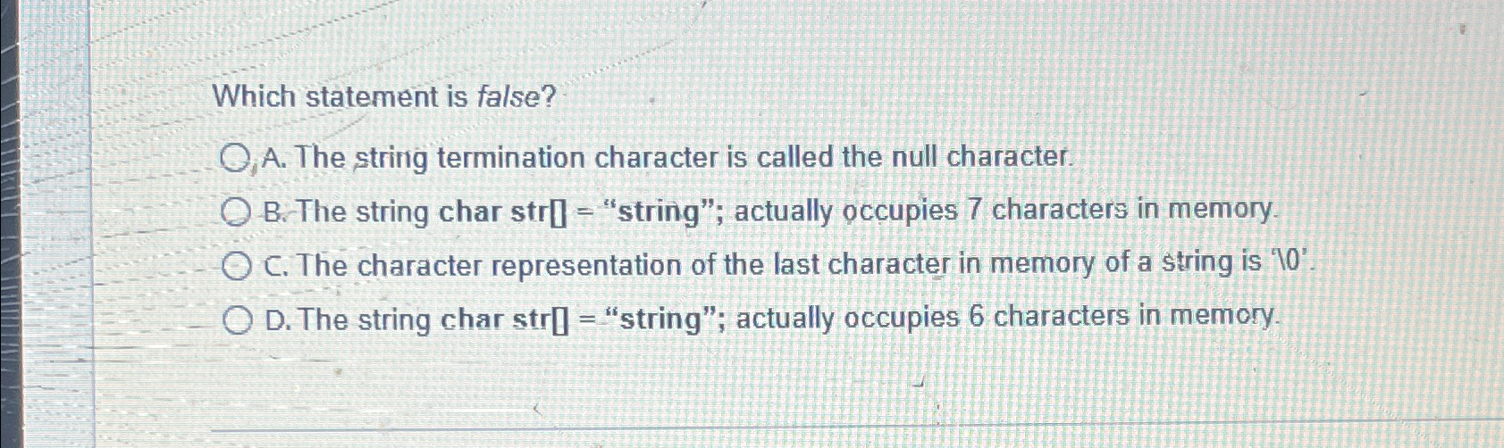 Which statement is false? A . The string
