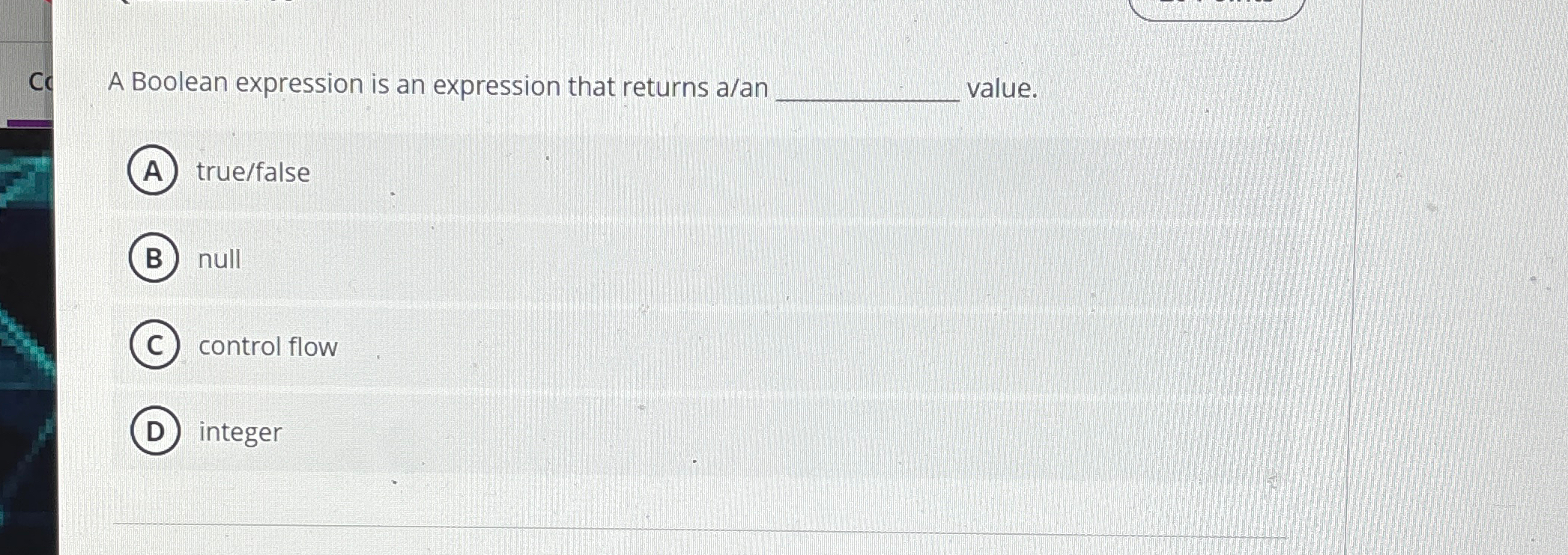 Cc A Boolean expression is an expression that