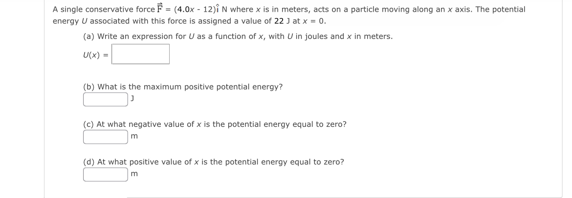 A single conservative force vec ( F ) = ( 4 . 0 x