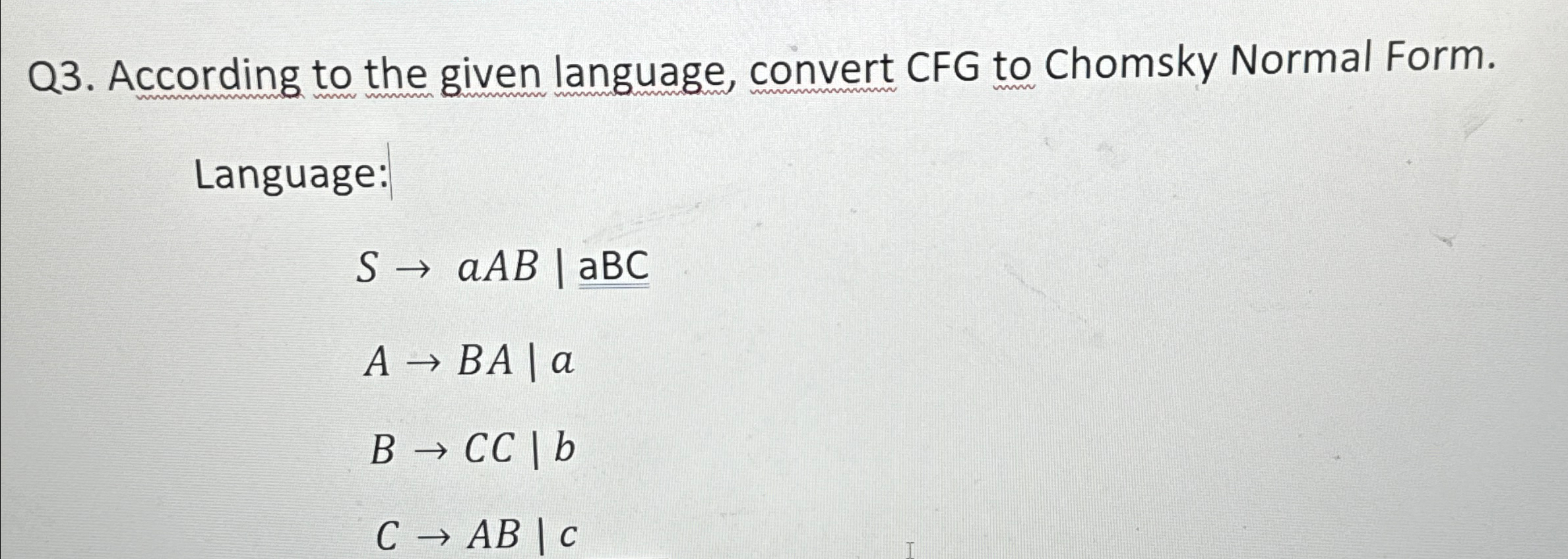 Q 3 . According to the given language, convert