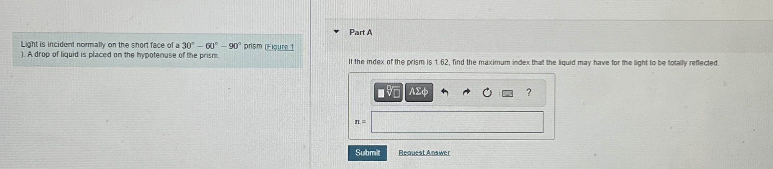 Light is incident normally on the short face of a