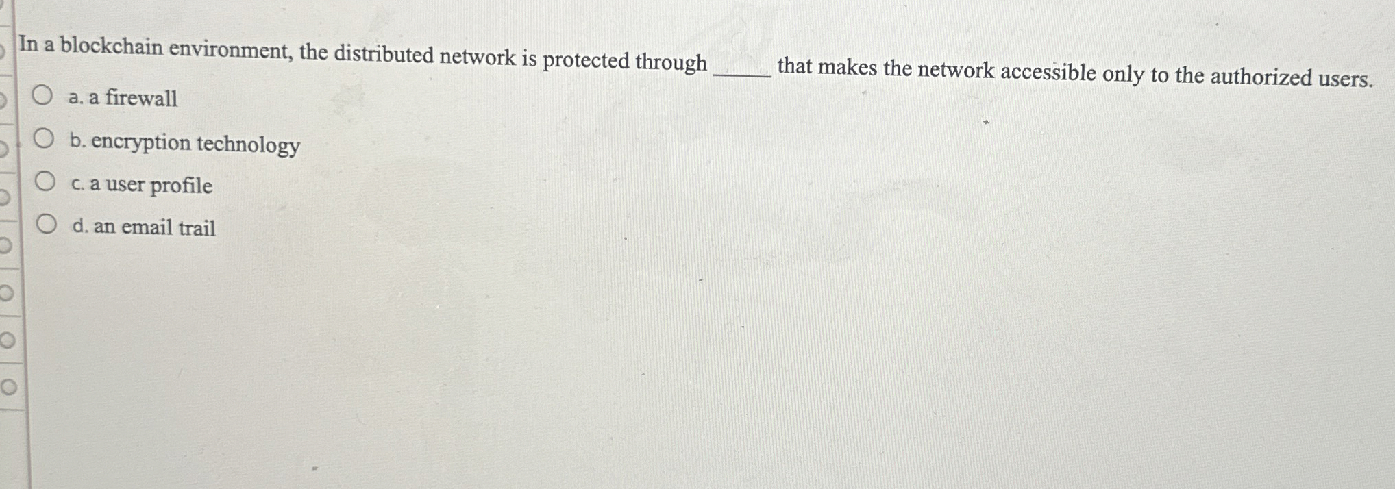 In a blockchain environment, the distributed