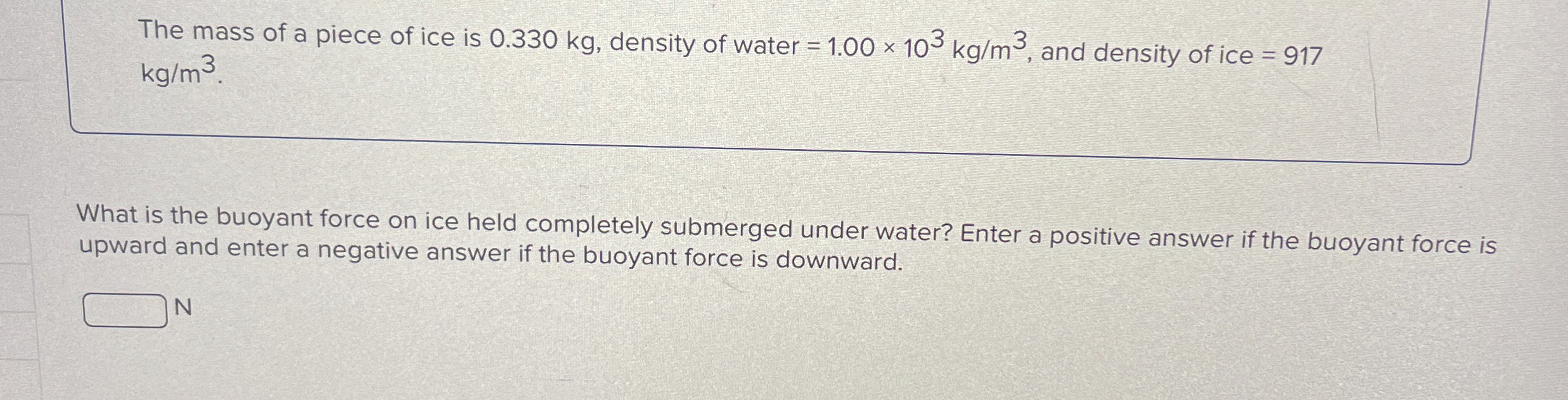 The mass of a piece of ice is 0 . 3 3 0 kg ,