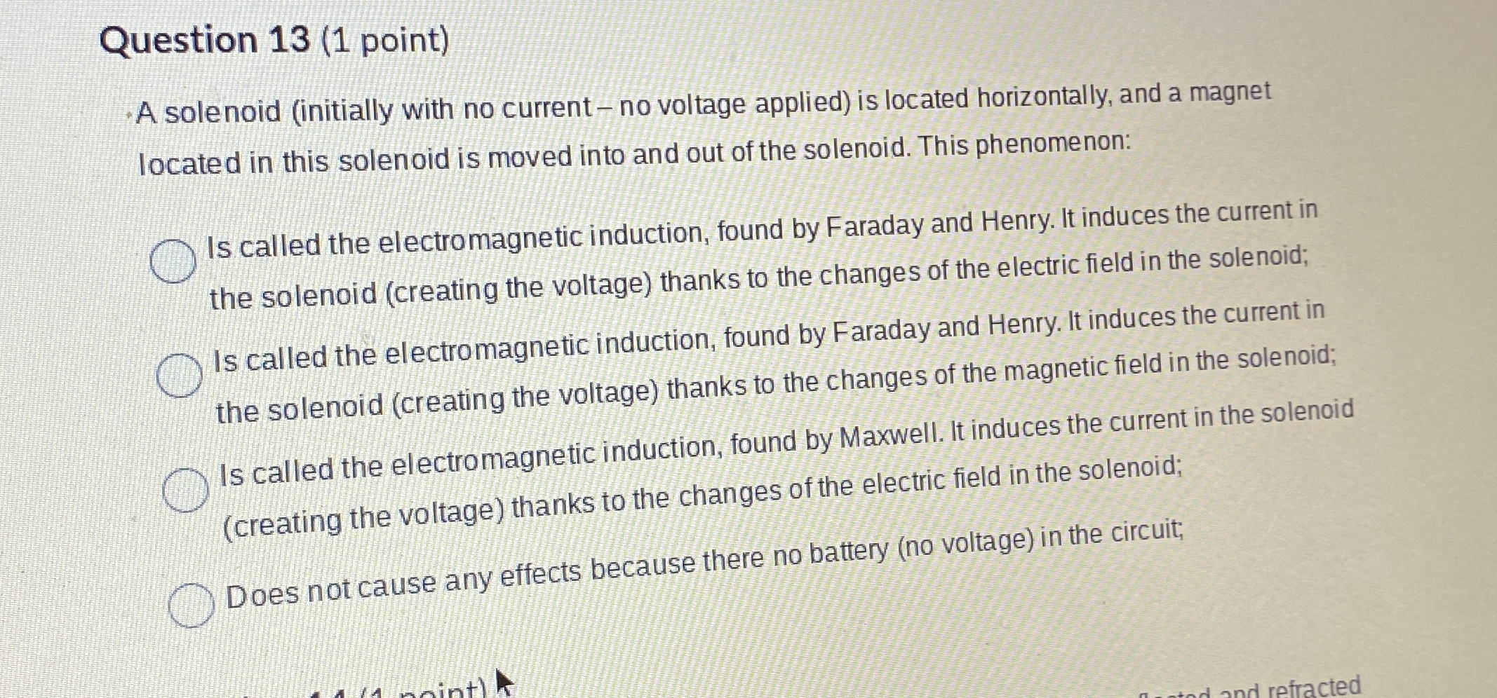 Question 1 3 ( 1 point ) A solenoid ( initially