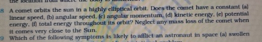 8 A comet orbits the sun in a highly elliptical