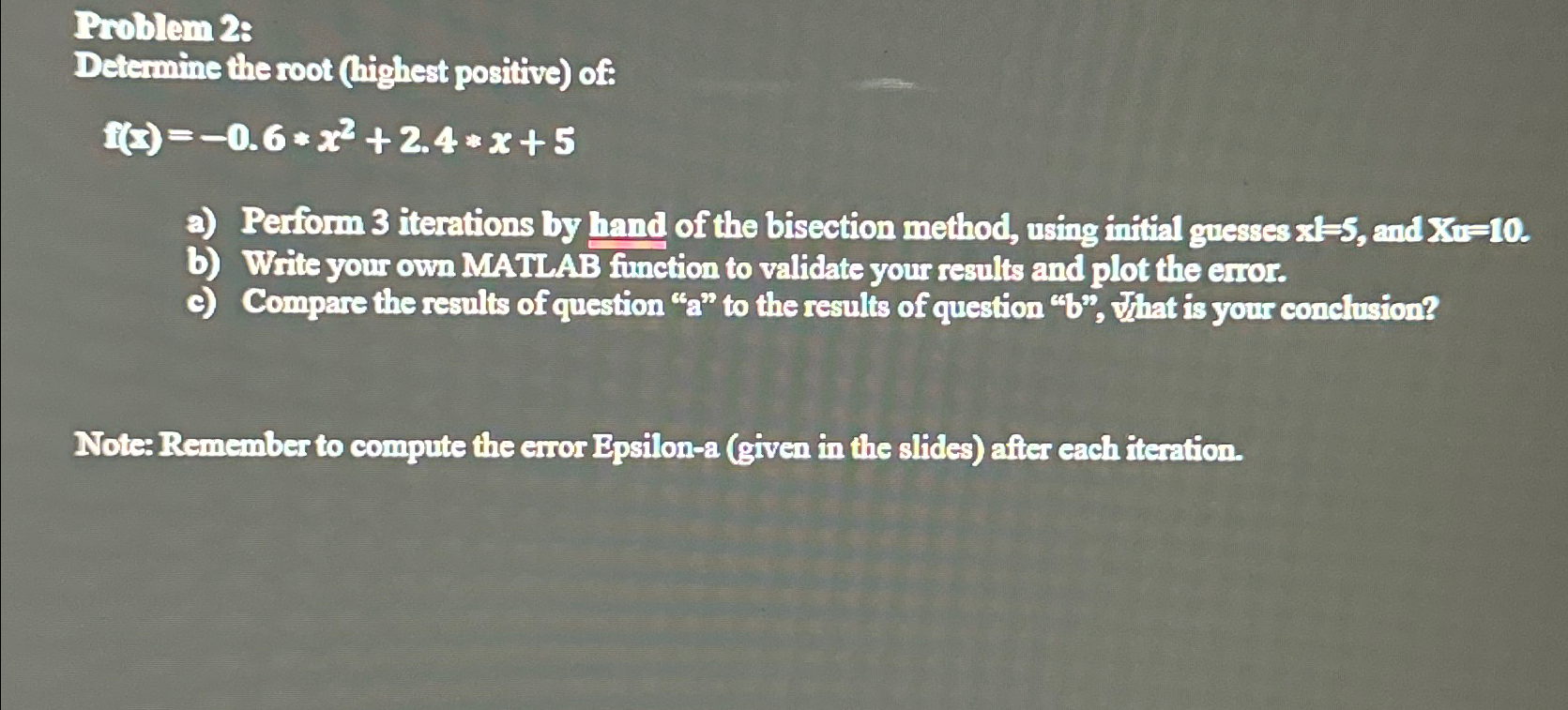 Problem 2 : Determine the root ( highest positive
