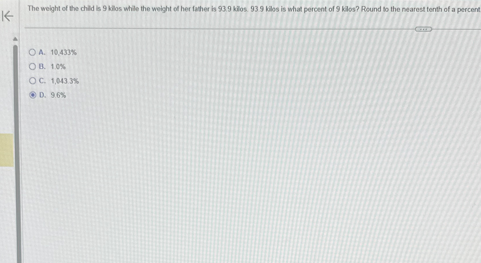 The weight of the child is 9 kilos while the