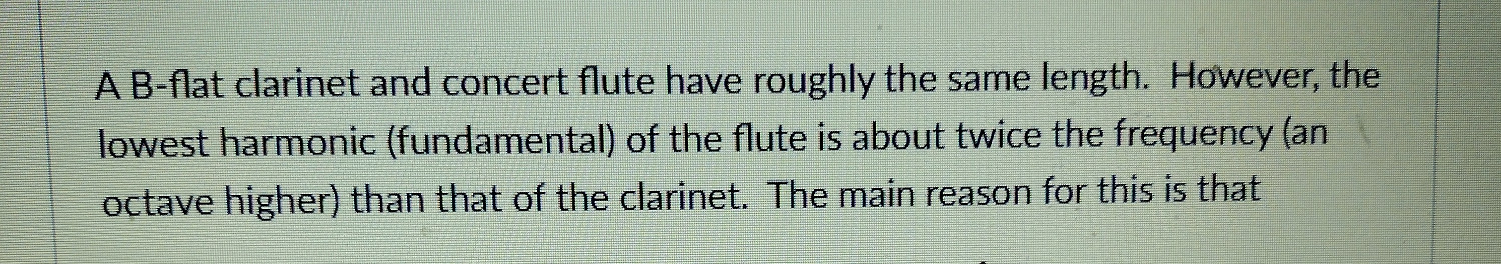 A B - flat clarinet and concert flute have