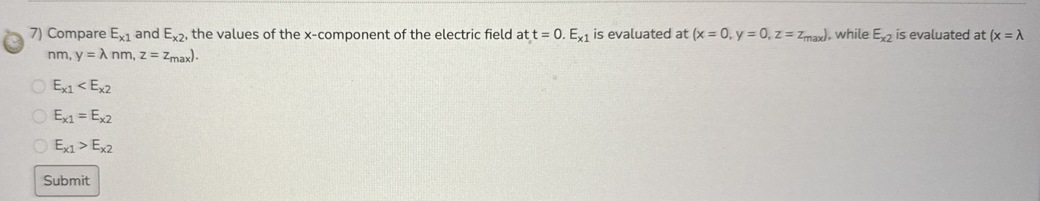 Compare E x 1 and E x 2 , the values of the x -