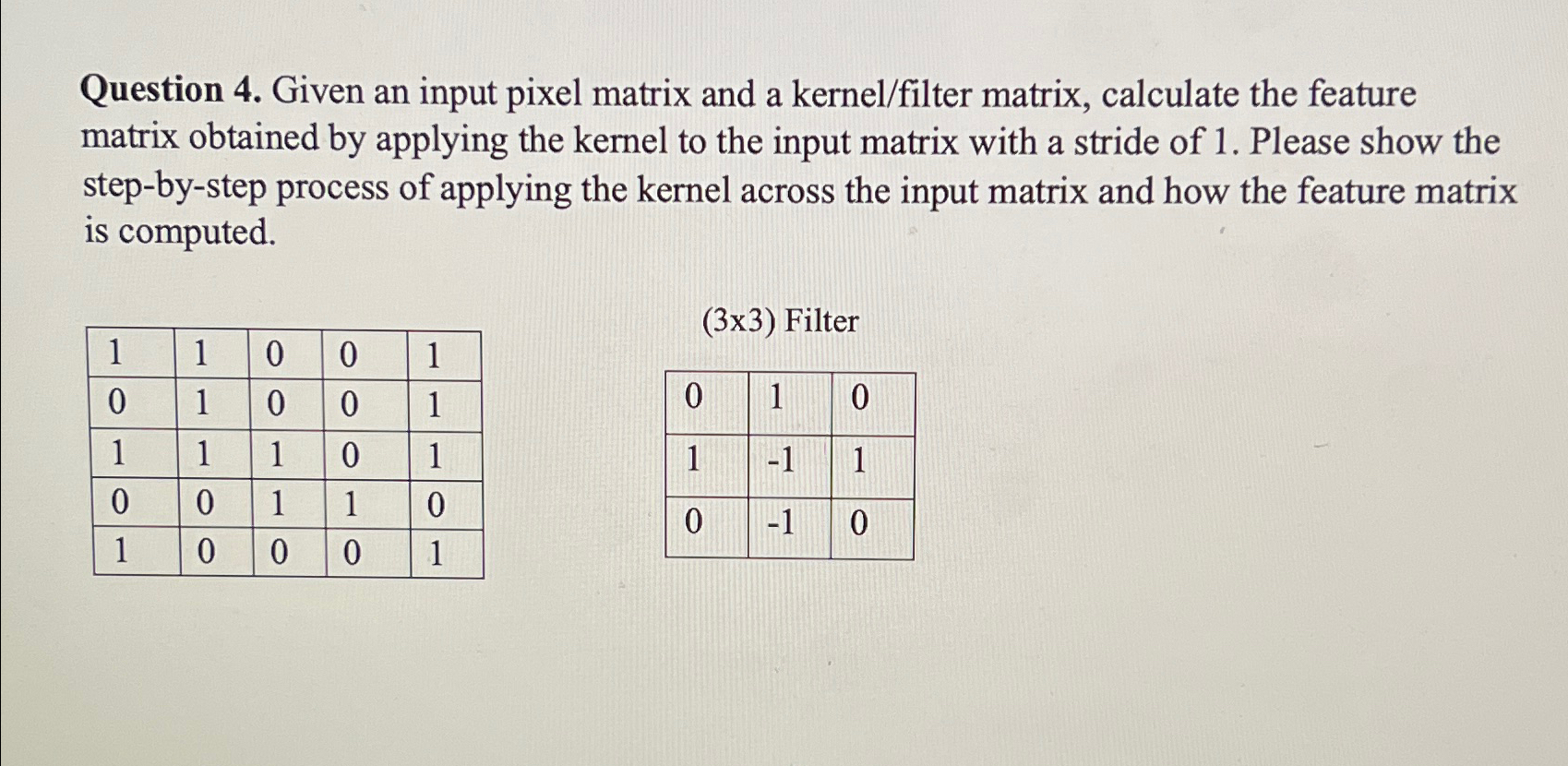 Question 4 . Given an input pixel matrix and a