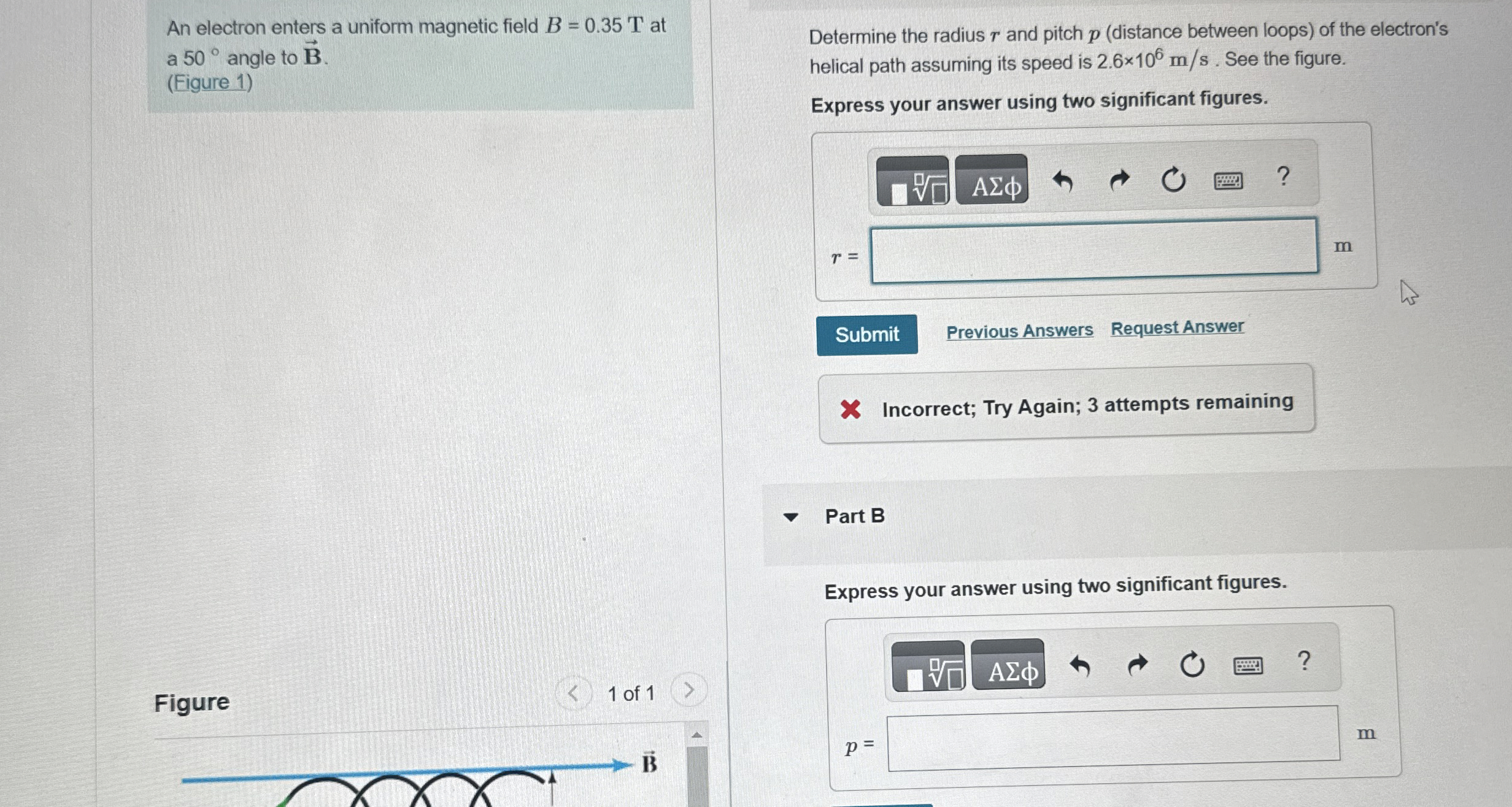 An electron enters a uniform magnetic field B = 0