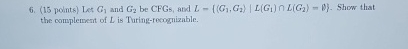 ( 1 5 points ) Les G 1 and G 2 be CFGs , and L -