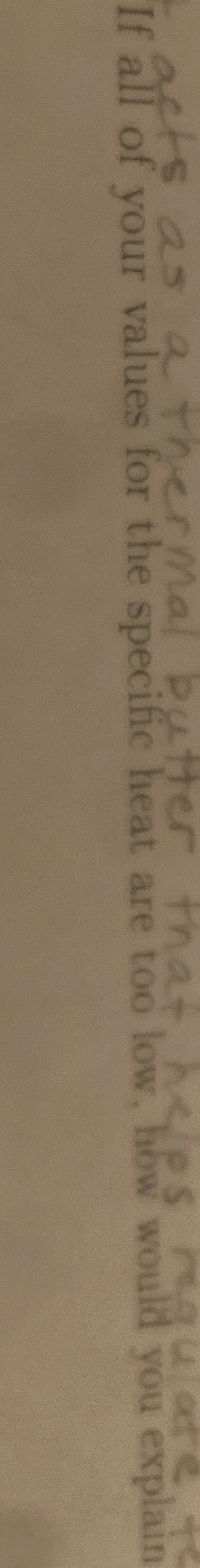 If all of your values for the specific heat are