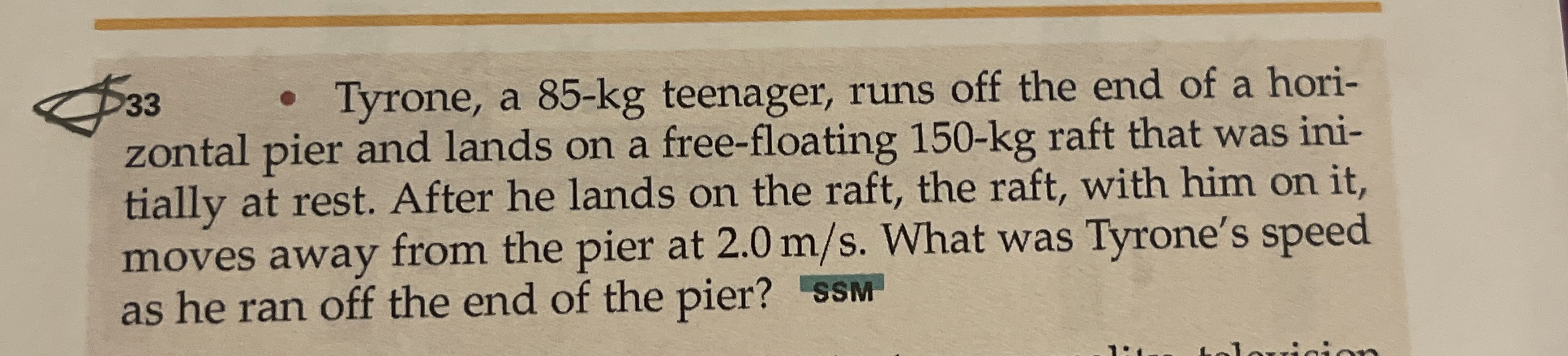 Tyrone, a 8 5 - k g teenager, runs off the end of