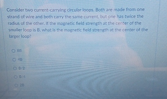 Consider two current - carrying circular loops.