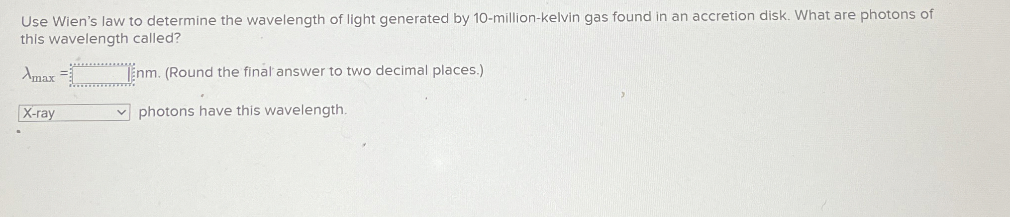 Use Wien's law to determine the wavelength of