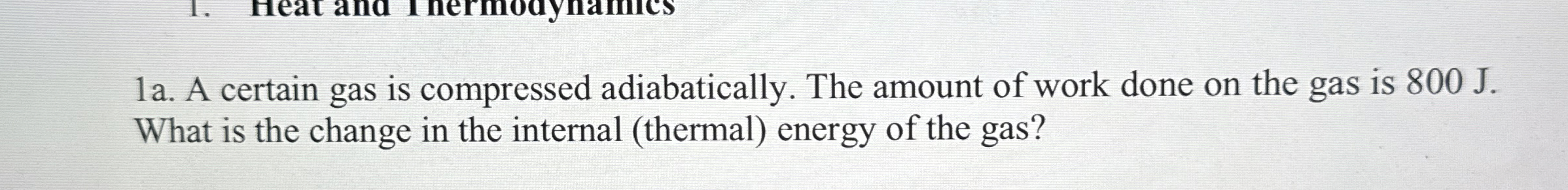 1 a . A certain gas is compressed adiabatically.