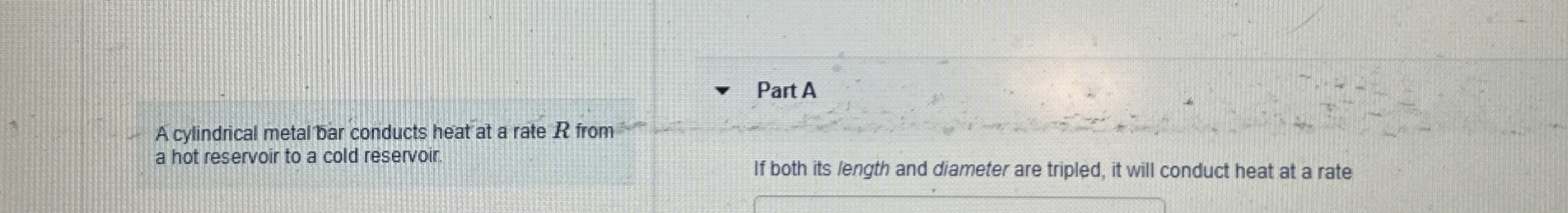 A cylindrical metal bar conducts heat at a rate R