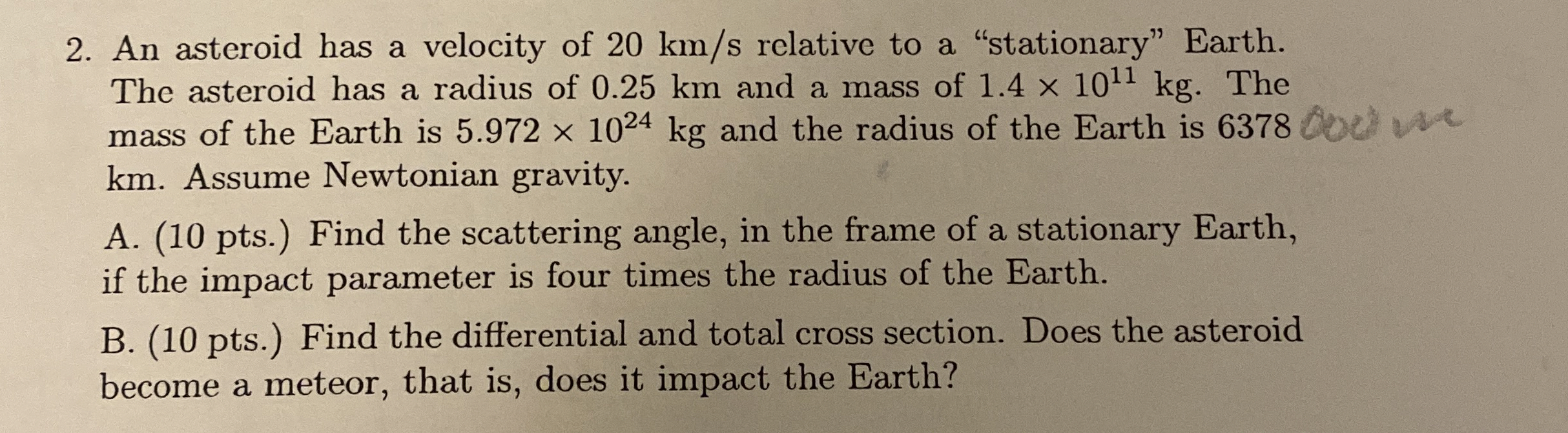 An asteroid has a velocity of 2 0 k m s relative