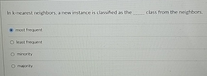 In k - nearest neighbors, a new instance is