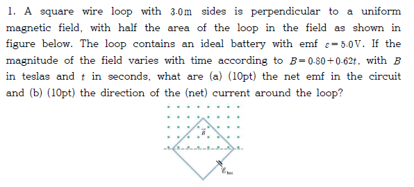 A square wire loop with 3 . 0 m sides is