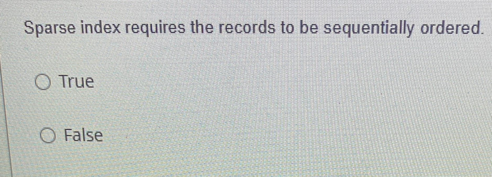 Sparse index requires the records to be