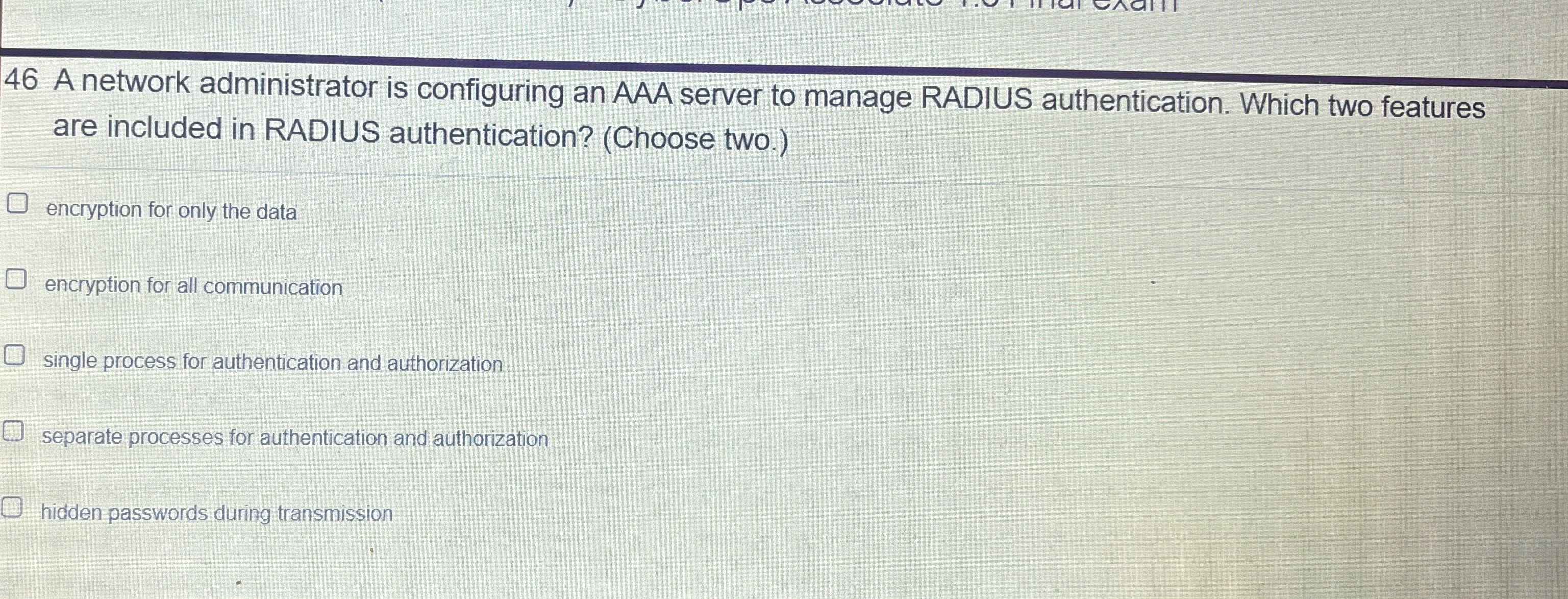 4 6 A network administrator is configuring an AAA