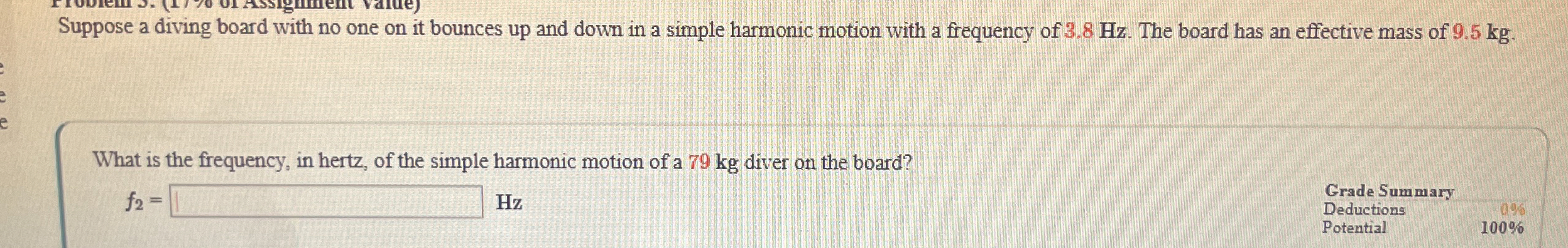 Suppose a diving board with no one on it bounces