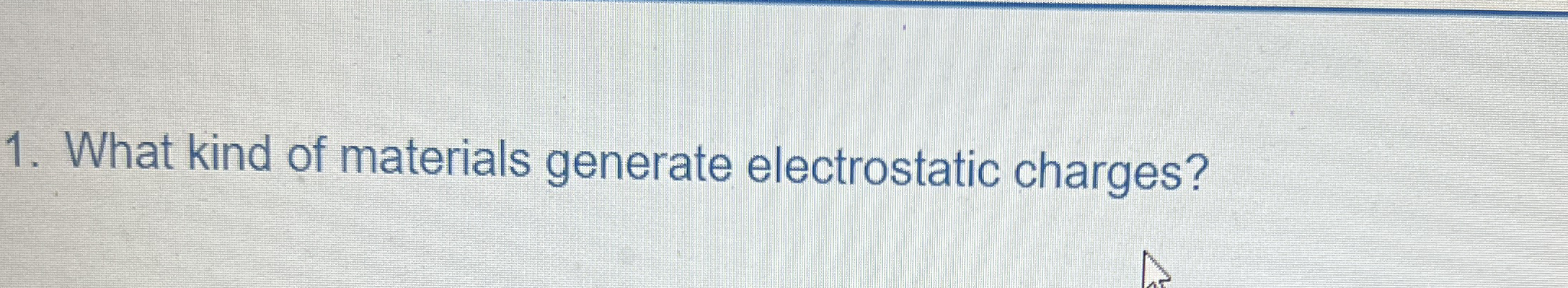 What kind of materials generate electrostatic