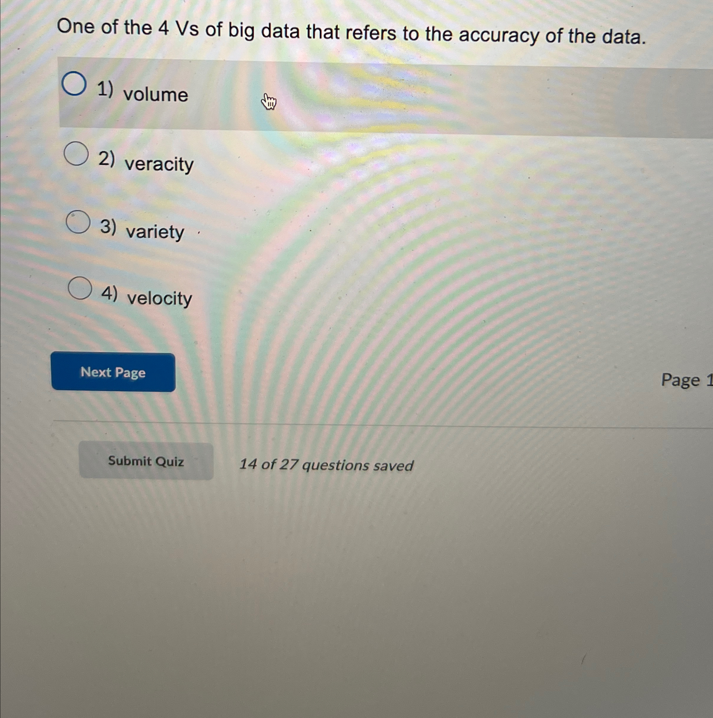 One of the 4 V s of big data that refers to the