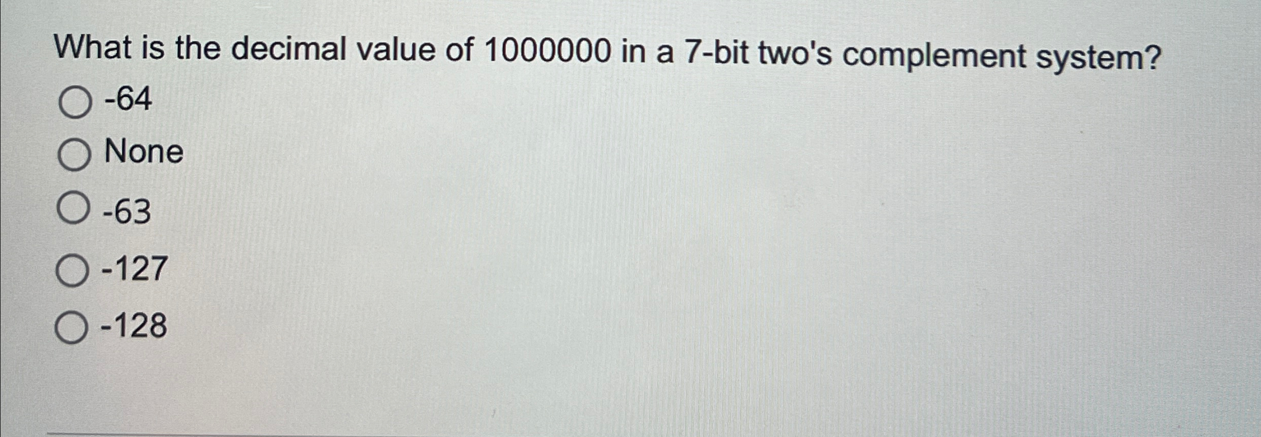 What is the decimal value of 1 0 0 0 0 0 0 in a 7