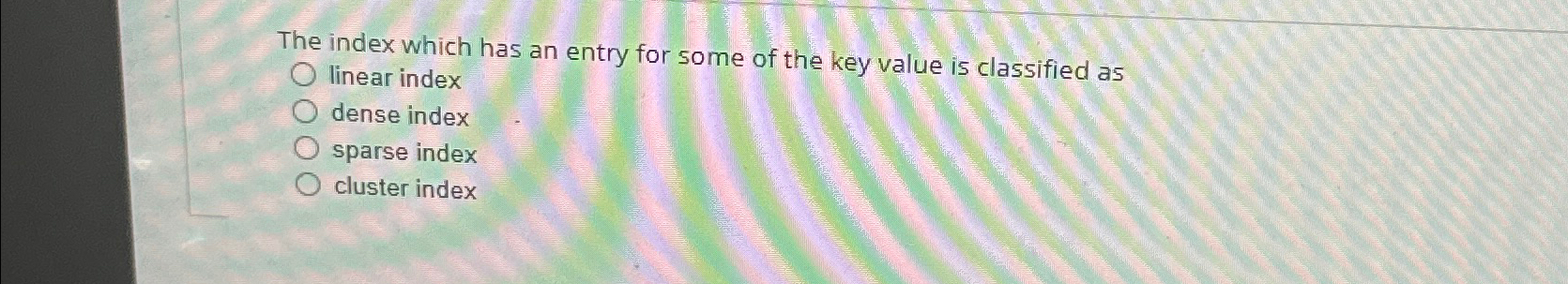 The index which has an entry for some of the key