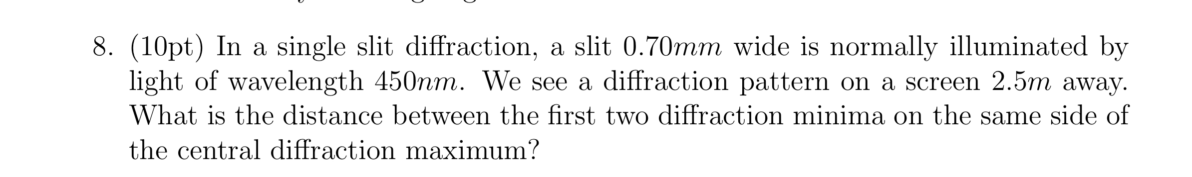 ( 1 0 pt ) In a single slit diffraction, a slit 0