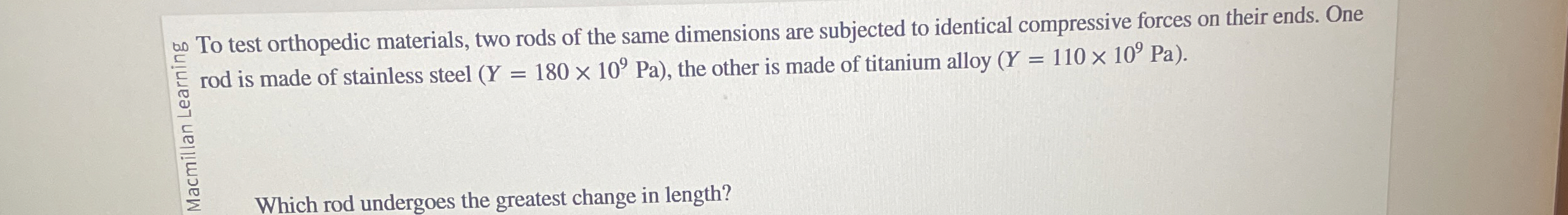 on To test orthopedic materials, two rods of the