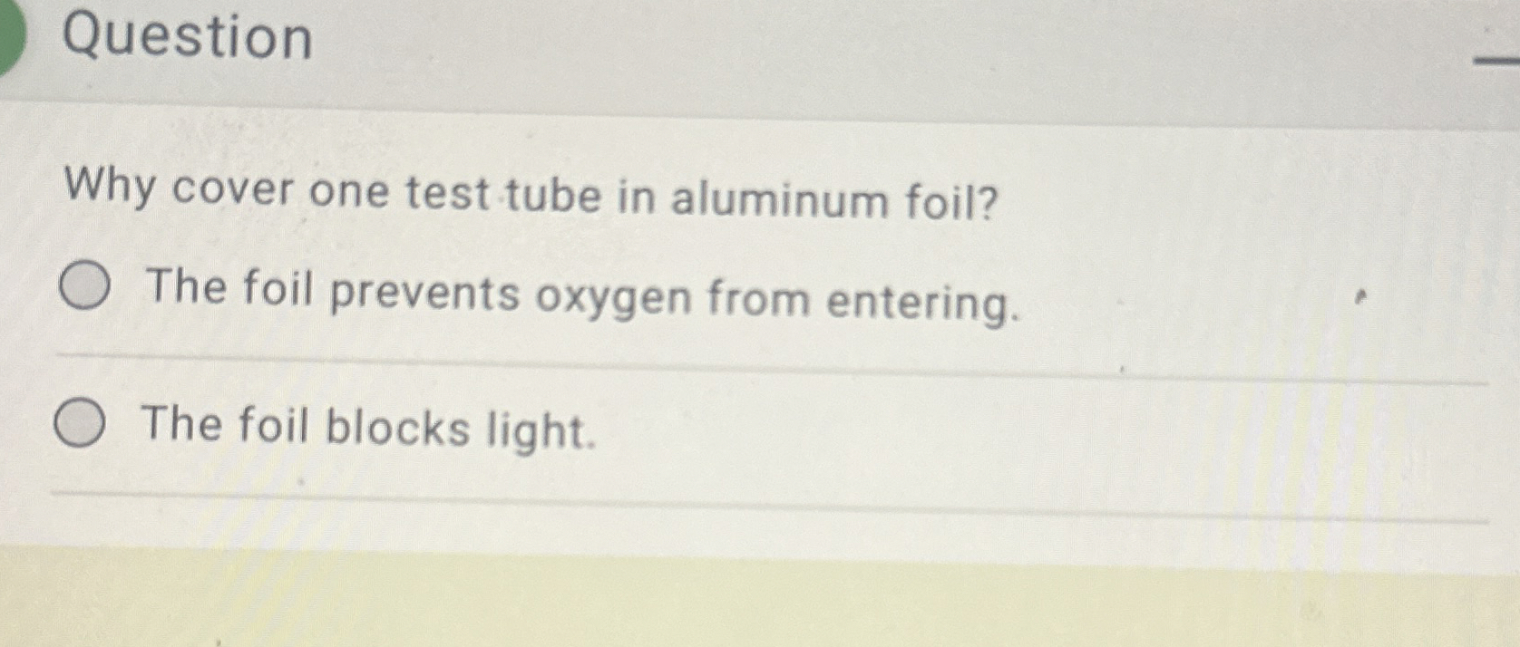 Question Why cover one test tube in aluminum