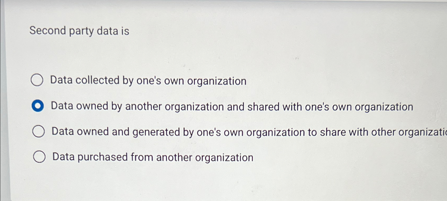 Second party data is Data collected by one's own