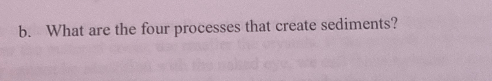 b . What are the four processes that create