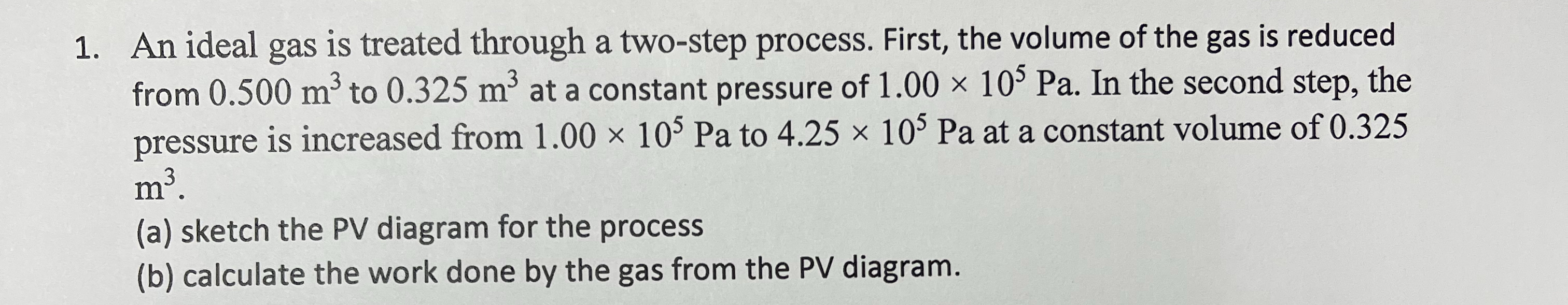 An ideal gas is treated through a two - step