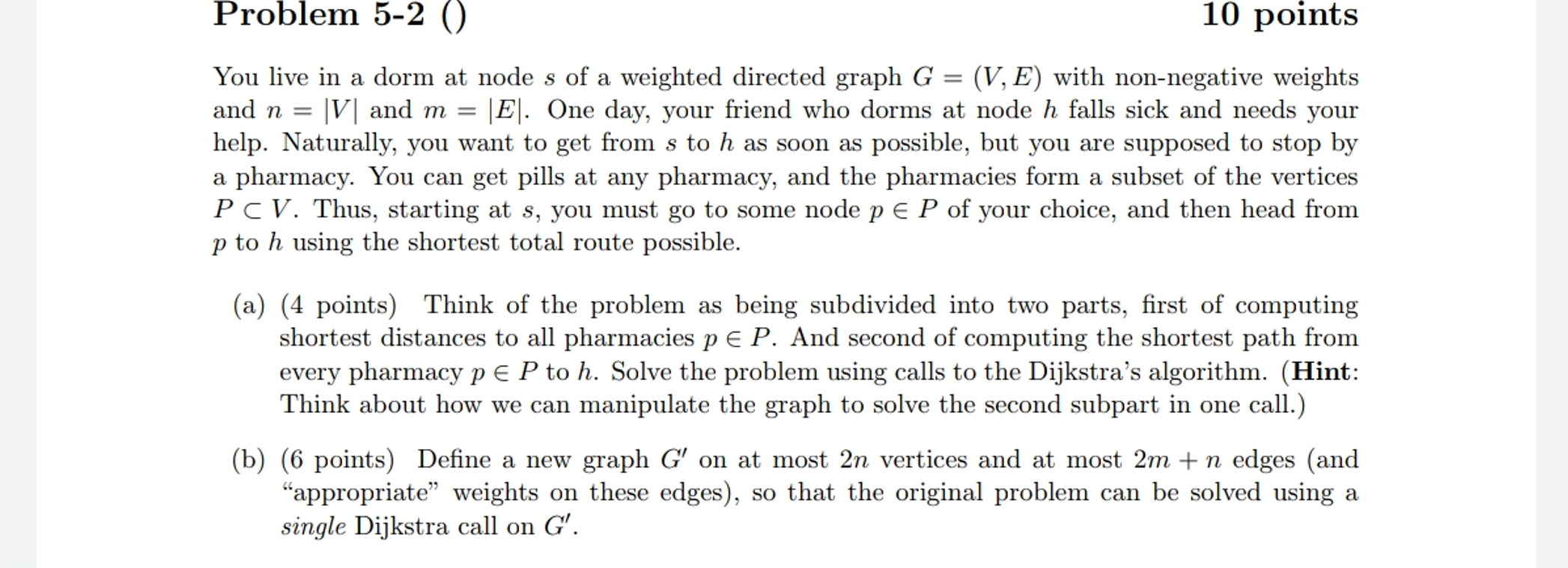 Problem 5 - 2 ( ) 1 0 points You live in a dorm