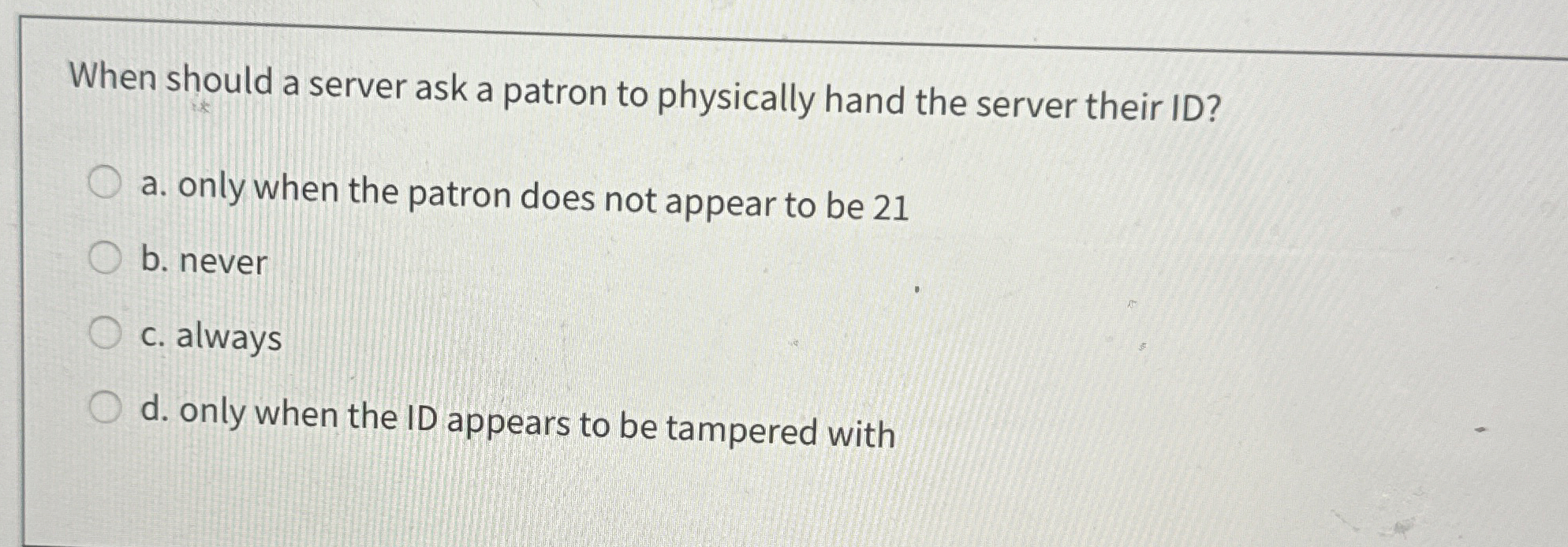 When should a server ask a patron to physically