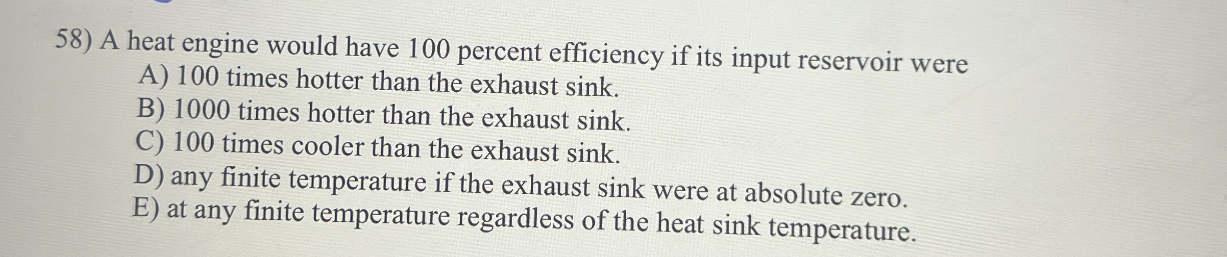 A heat engine would have 1 0 0 percent efficiency