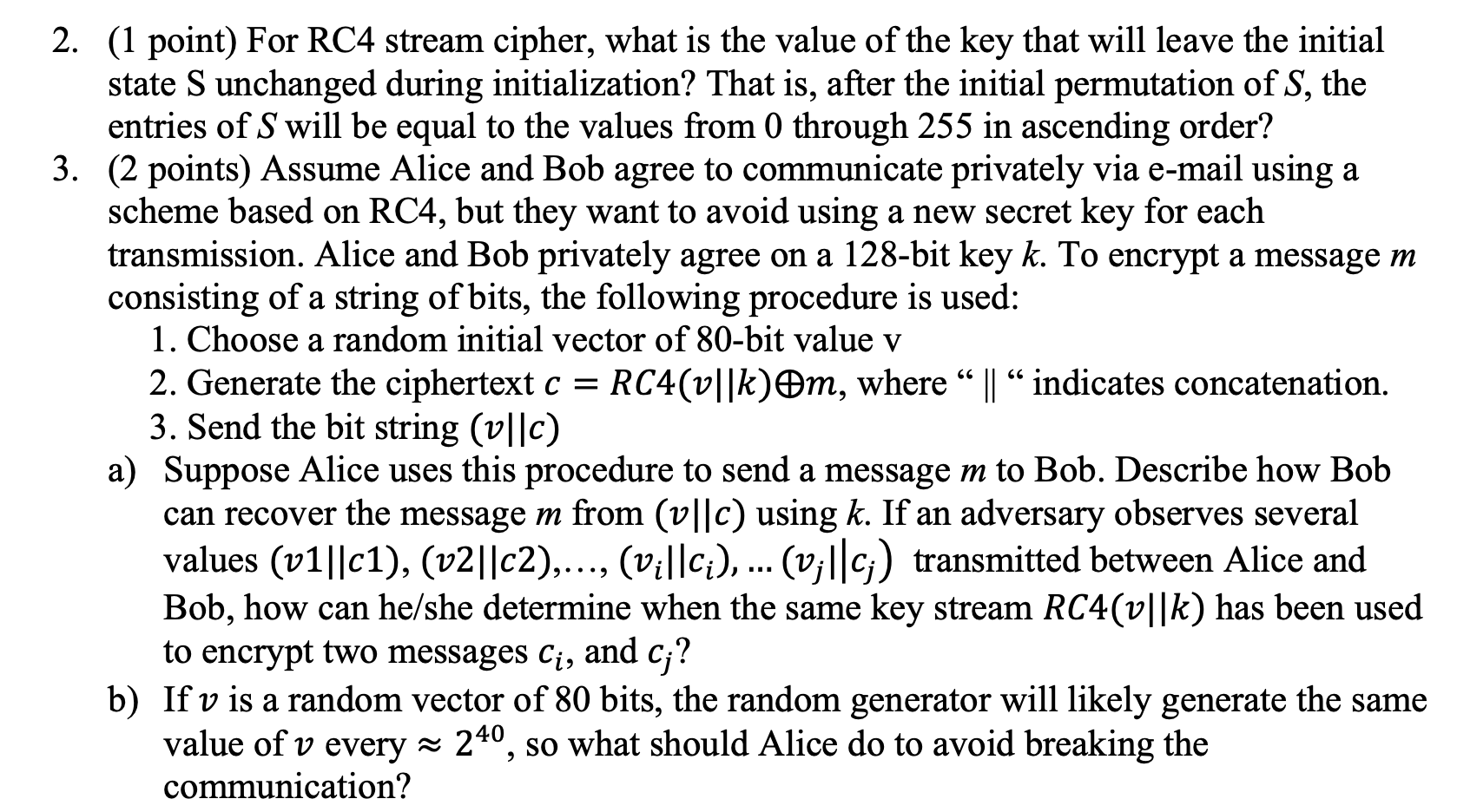 2 . For RC 4 stream cipher, what is the value of