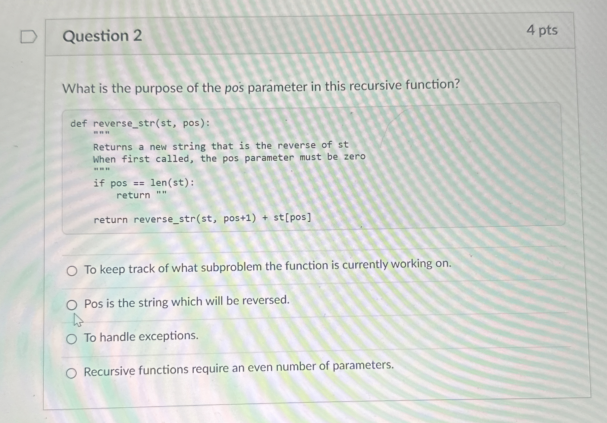 Question 2 4 pts What is the purpose of the pos