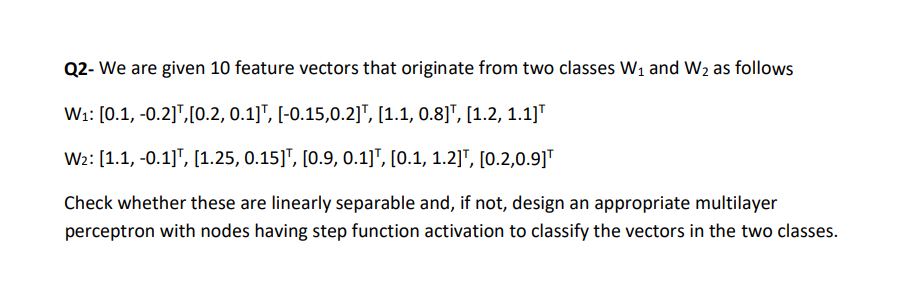 Q 2 - We are given 1 0 feature vectors that