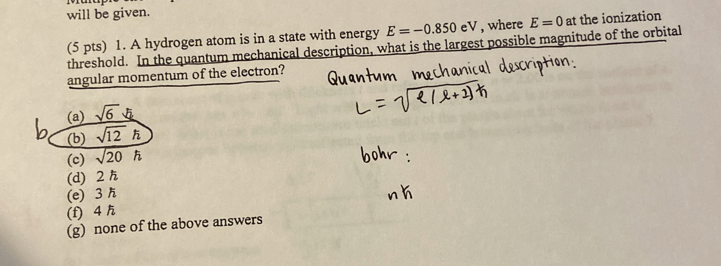 will be given. ( 5 pts ) 1 . A hydrogen atom is